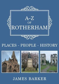 Enlarge image Cover: A-Z of Rotherham - Amberley Publishing