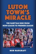 Cover: Luton Town's Miracle - Amberley Publishing