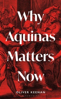 Abbildung von: Why Aquinas Matters Now - Bloomsbury Continuum