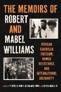 Cover: The Memoirs of Robert and Mabel Williams - The University of North Carolina Press