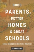 Cover: Good Parents, Better Homes, and Great Schools - The University of North Carolina Press