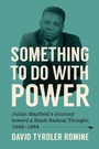 Cover: Something to Do with Power - The University of North Carolina Press