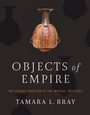 Cover: Objects of Empire - University of Texas Press