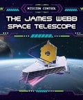 Cover: The James Webb Space Telescope - PowerKids Press