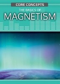 Enlarge image Cover: The Basics of Magnetism - Rosen Young Adult