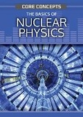 Cover: The Basics of Nuclear Physics - Rosen Young Adult