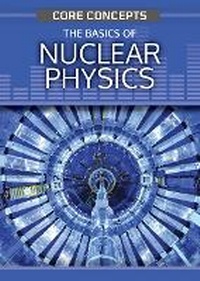 Enlarge image Cover: The Basics of Nuclear Physics - Rosen Young Adult