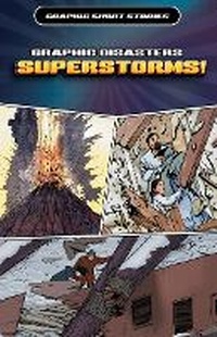 Enlarge image Cover: Graphic Disasters: Superstorms!, Part 2 - Rosen Young Adult