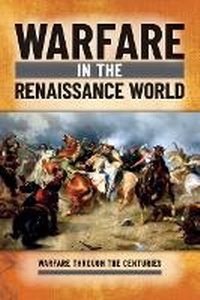 Enlarge image Cover: Warfare in the Renaissance World - Rosen Young Adult