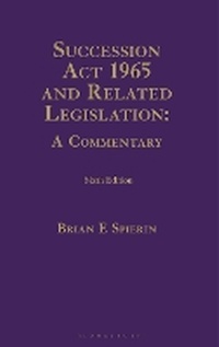 Abbildung von: Succession Act 1965 and Related Legislation: A Commentary - Bloomsbury Professional
