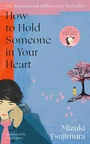 Cover: How to Hold Someone in your Heart - Transworld Digital