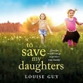 Cover: To Save My Daughters - Boldwood Books Ltd