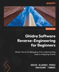Cover: Ghidra Software Reverse-Engineering for Beginners - Packt Publishing