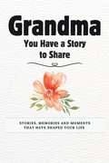 Cover: Grandma, You Have a Story to Share - Global Self-Publishing