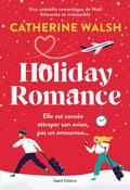 Cover: Holiday Romance : Une romance de No&euml;l friends-to-lovers irr&eacute;sistible - Talent Editions