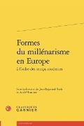 Cover: Formes Du Millenarisme En Europe a l'Aube Des Temps Modernes - Classiques Garnier