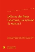 Cover: L'Oeuvre Des Freres Goncourt, Un Systeme de Valeurs? - Classiques Garnier