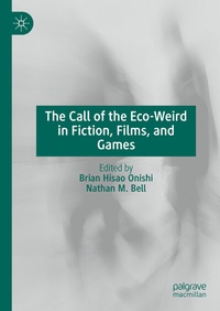 Abbildung von: The Call of the Eco-Weird in Fiction, Films, and Games - Palgrave Macmillan
