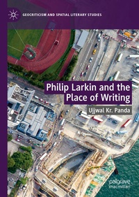 Enlarge image Cover: Philip Larkin and the Place of Writing - Palgrave Macmillan