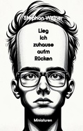 Cover: Lieg' ich Zuhause aufm R&uuml;cken - tredition