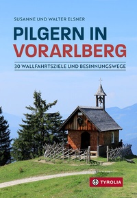 Abbildung von: Pilgern in Vorarlberg - Tyrolia