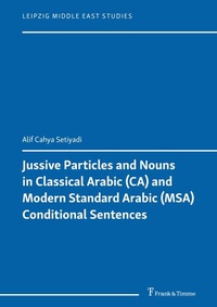 Abbildung von: Jussive Particles and Nouns in Classical Arabic (CA) and Modern Standard Arabic (MSA) Conditional Sentences - Frank & Timme