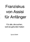 Cover: Franziskus von Assisi f&uuml;r Anf&auml;nger - epubli