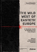 Cover: The Wild West of Eastern Europe - ibidem