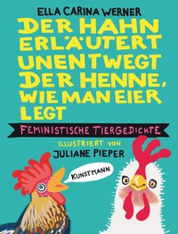 Abbildung von: Der Hahn erläutert unentwegt der Henne, wie man Eier legt - Antje Kunstmann Verlag
