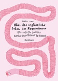 Cover: &Uuml;ber das ungl&uuml;ckliche Leben der Regenw&uuml;rmer - Antje Kunstmann Verlag
