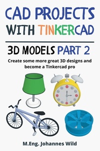 Abbildung von: CAD Projects with Tinkercad 3D-Models Part 2 - 3DTech