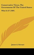 Cover: Conservative Views, the Government of the United States - Kessinger Publishing