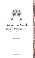 Bild: Giuseppe Verdi genio e buongustaio - Il leone verde Edizioni