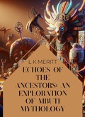 Cover: Echoes of the Past: An Exploration of Mbuti Mythology (An Exploration of World Mythology, #3) - Underwood Publishing