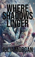 Cover: Where Shadows Linger - Julia Morgan