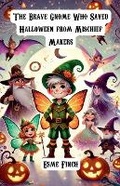 Cover: The Brave Gnome Who Saved Halloween from Mischief Makers - Good Child Bookstore