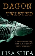 Cover: Dagon Twisted - A Modern Retelling of H. P. Lovecraft's Horror Short Story - Lisa Shea