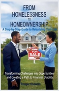 Cover: From Homelessness to Homeownership A Step-by-Step Guide to Rebuilding Your Life - Rodger Knowles