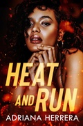 Cover: Heat and Run - Adriana Herrera Publishing, LLC