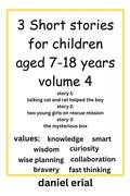 Cover: 3 Short stories for children aged 7-18 years volume 4 - Daniel Erial