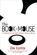 Cover: The Book of Mouse: A Celebration of Walt Disney's Mickey Mouse - Theme Park Press