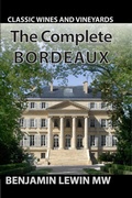 Cover: The Complete Bordeaux (Guides to Wines and Top Vineyards, #21) - Benjamin Lewin