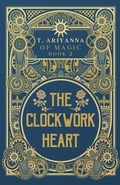 Cover: The Clockwork Heart - T. Ariyanna