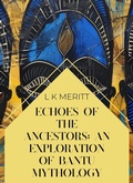 Cover: Myths of the Bantu: An Exploration of Bantu Mythology (An Exploration of World Mythology, #5) - Underwood Publishing