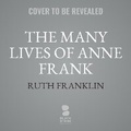 Cover: The Many Lives of Anne Frank - Blackstone Publishing