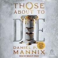 Enlarge image Cover: Those about to Die - Tantor Audio