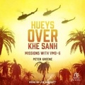 Cover: Hueys Over Khe Sanh - Tantor Audio