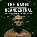 Cover: The Naked Neanderthal - Tantor Audio