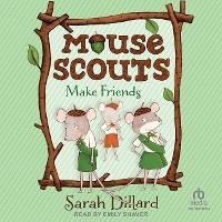 Enlarge image Cover: Mouse Scouts: Make Friends - Tantor Audio