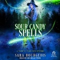 Cover: Sour Candy Spells - Tantor Audio